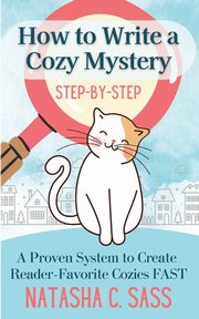 How to Write a Cozy Mystery, Sass Natasha  C