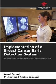 Implementation of a Breast Cancer Early Detection System, Feroui Amal