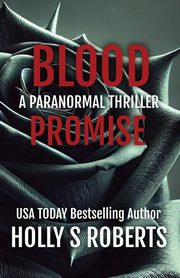 Blood Promise, Roberts Holly S