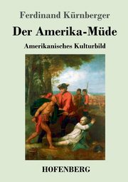 Der Amerika-Mde, Krnberger Ferdinand