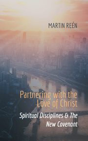 Partnering with the Love of Christ, Ren Martin