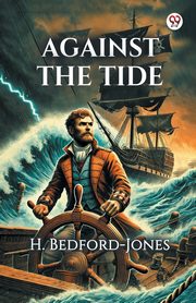 Against the Tide, Bedford-Jones H.