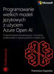 Programowanie wielkich modeli jzykowych z uyciem Azure OpenAI, Esposito Francesco