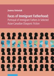Faces of Immigrant Fatherhood, Antoniak Joanna