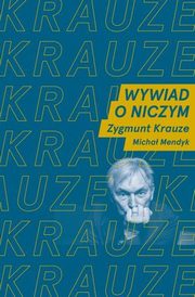 Wywiad o niczym, Mendyk Micha, Krauze Zygmunt