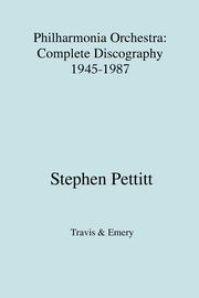 Philharmonia Orchestra. complete discography 1945-1987 [1987], Pettitt Stephen