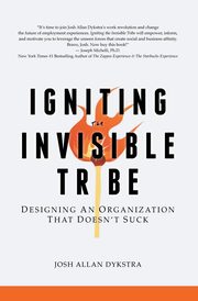 Igniting the Invisible Tribe, Dykstra Josh Allan