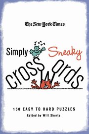 NYT SIMPLY SNEAKY XWORDS, SHORTZ WILL