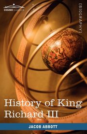 History of King Richard the Third of England, Abbott Jacob