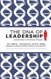 The DNA of Leadership, Abel Dick