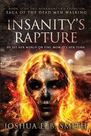Insanity's Rapture, Smith Joshua E. B.