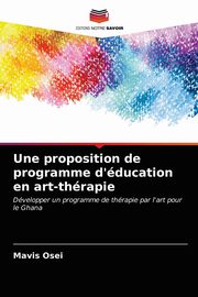 ksiazka tytu: Une proposition de programme d'ducation en art-thrapie autor: Osei Mavis