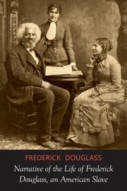 Narrative of the Life of Frederick Douglass, Douglass Frederick
