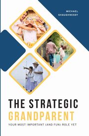 Strategic Grandparent, Shaughnessy Michael