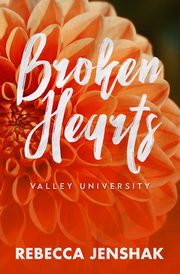 Broken Hearts - Valley University, Jenshak Rebecca