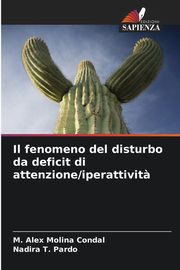 Il fenomeno del disturbo da deficit di attenzione/iperattivit?, Molina Condal M. Alex
