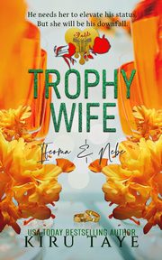 Trophy Wife, Taye Kiru