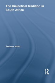 The Dialectical Tradition in South Africa, Nash Andrew