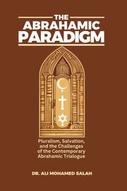 The Abrahamic Paradigm, Mohamed Salah Dr Ali
