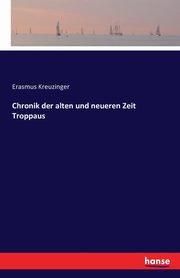 Chronik der alten und neueren Zeit Troppaus, Kreuzinger Erasmus