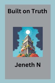 Built on Truth, N Jeneth