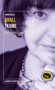 Krall. Tkanie, Roszak Joanna