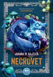 Necrovet. Radiografia bytw nadprzyrodzonych, Gajzler Joanna W.