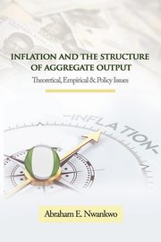 Inflation and the Structure of Aggregate Output, Nwankwo Abraham