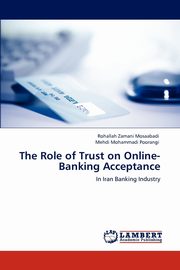 ksiazka tytu: The Role of Trust on Online-Banking Acceptance autor: Zamani Mosaabadi Rohallah