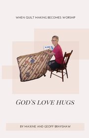 God's Love Hugs, Brayshaw Maxine