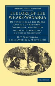 The Lore of the Whare-w?nanga - Volume 2, Whatahoro H. T.