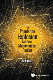 POPULATION EXPLOSION AND OTHER MATHEMATICAL PUZZLES, THE, DICK HESS
