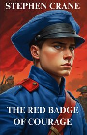 THE RED BADGE OF COURAGE(Illustrated), Crane Stephen