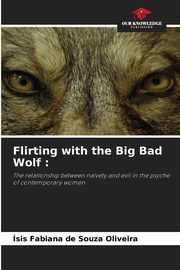 Flirting with the Big Bad Wolf, Oliveira sis Fabiana de Souza