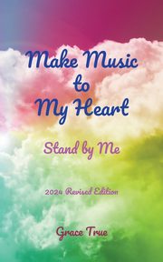 Make Music to My Heart, True Grace