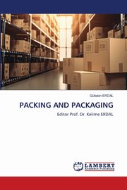 ksiazka tytu: PACKING AND PACKAGING autor: ERDAL Gltekin