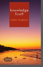 Knowledge First?, McGlynn Aidan