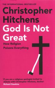 God is Not Great, Hitchens Christopher