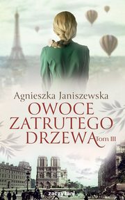 Owoce zatrutego drzewa Tom 3, Janiszewska Agnieszka