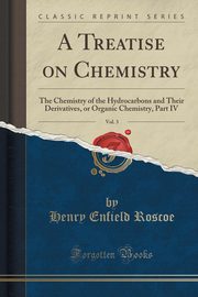 ksiazka tytu: A Treatise on Chemistry, Vol. 3 autor: Roscoe Henry Enfield