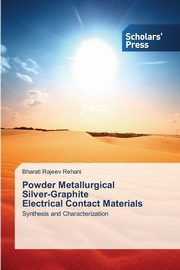 Powder Metallurgical   Silver-Graphite   Electrical Contact Materials, Rehani Bharati Rajeev