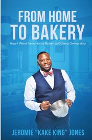 From Home to Bakery, Jones Jeromie