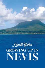 Growing Up in Nevis, Nolan Lynell