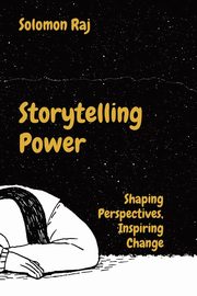 Storytelling Power, Raj Solomon