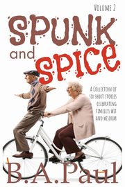 Spunk and Spice Volume 2, Paul B. A.