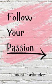 Follow Your Passion, Portlander