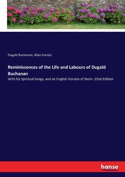 Reminiscences of the Life and Labours of Dugald Buchanan, Buchanan Dugald