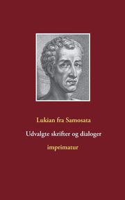 Udvalgte skrifter og dialoger, fra Samosata Lukian
