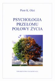 Psychologia przeomu poowy ycia, Ole Piotr K.