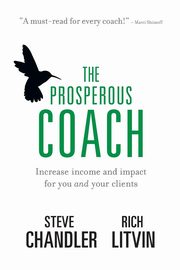 ksiazka tytu: The Prosperous Coach autor: Chandler Steve